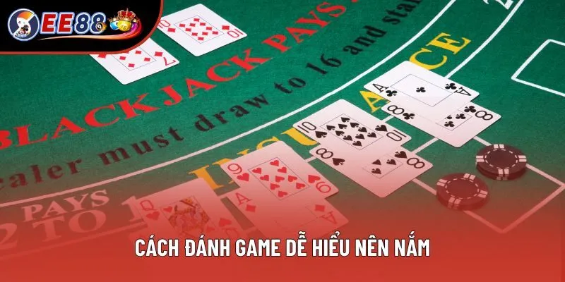 Cách đánh game dễ hiểu nên nắm