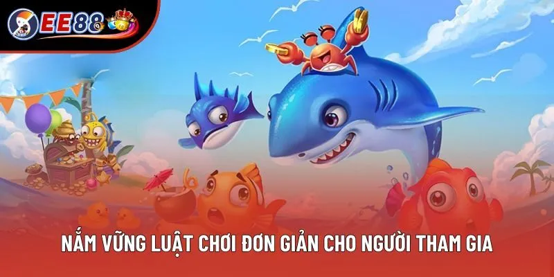 Nắm vững luật chơi đơn giản cho người tham gia Nắm vững luật chơi đơn giản cho người tham gia