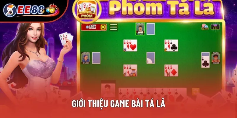 Giới thiệu game bài Tá lả