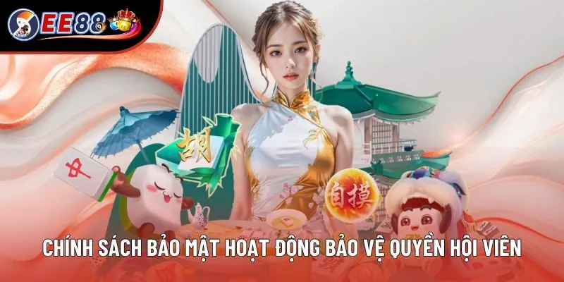 Quy cách chính sách bảo mật hoạt động bảo vệ quyền hội viên Quy cách chính sách bảo mật hoạt động bảo vệ quyền hội viên