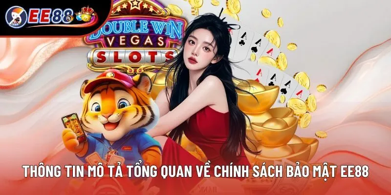 Thông tin mô tả tổng quan về chính sách bảo mật EE88 Thông tin mô tả tổng quan về chính sách bảo mật EE88