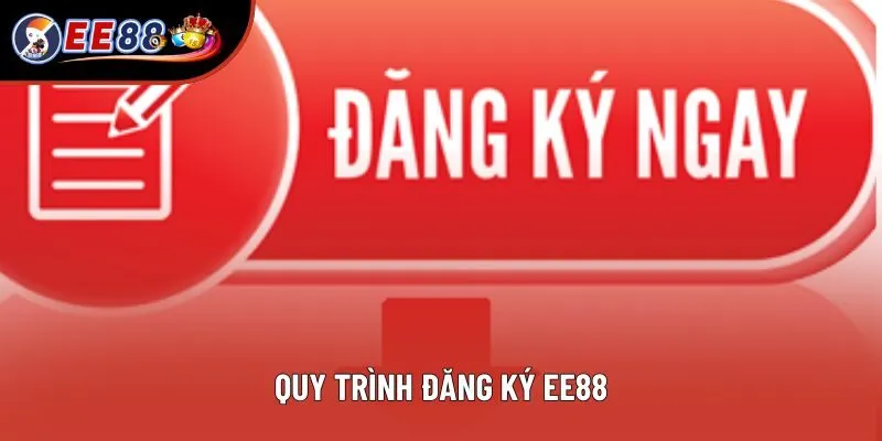 Quy trình đăng ký EE88