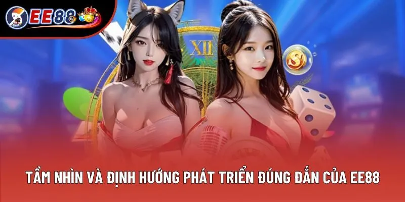 Tầm nhìn và định hướng phát triển đúng đắn của EE88