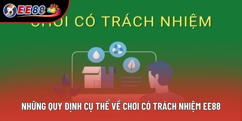 Những quy định cụ thể về chơi có trách nhiệm EE88