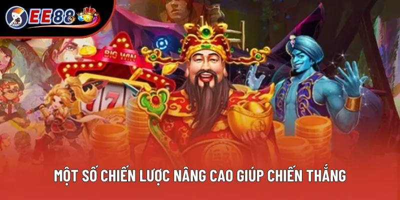 Một số chiến lược nâng cao giúp chiến thắng