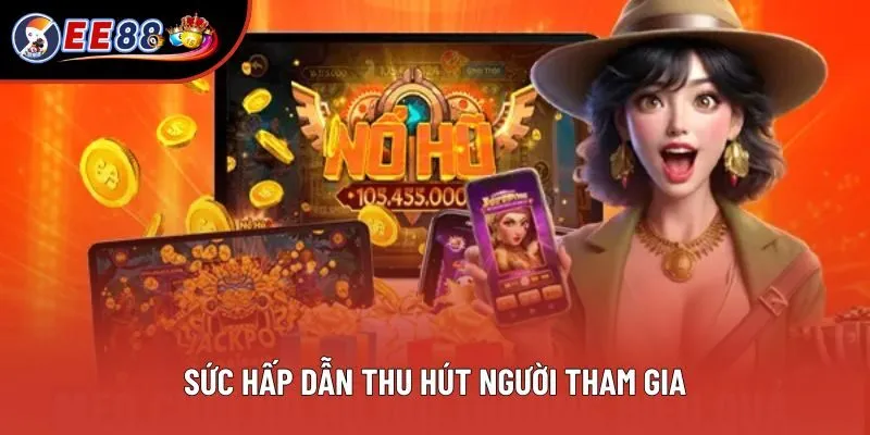 Sức hấp dẫn thu hút người tham gia