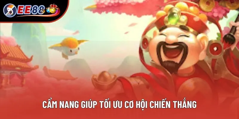 Cẩm nang giúp tối ưu cơ hội chiến thắng