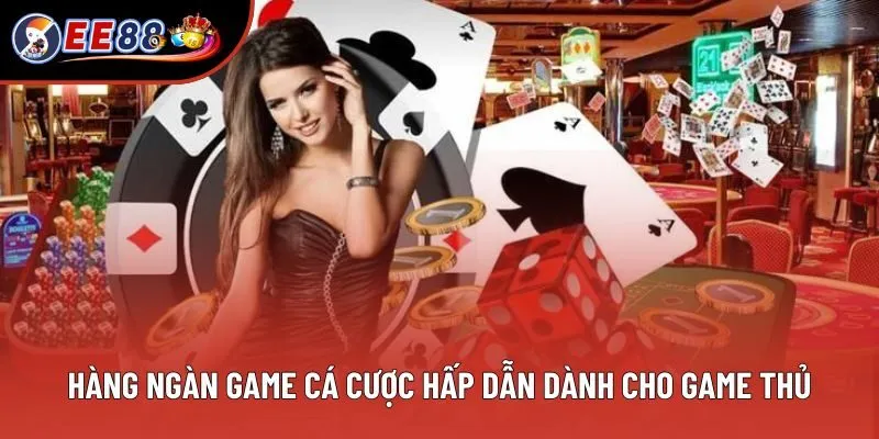 Hàng ngàn game cá cược hấp dẫn dành cho game thủ