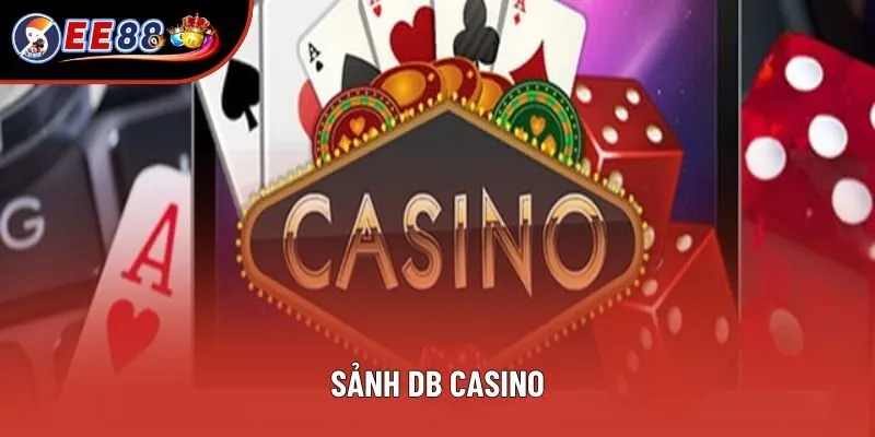 Sảnh DB Casino - Sân Chơi Hấp Dẫn Với Tỷ Lệ Thắng Đến 98%