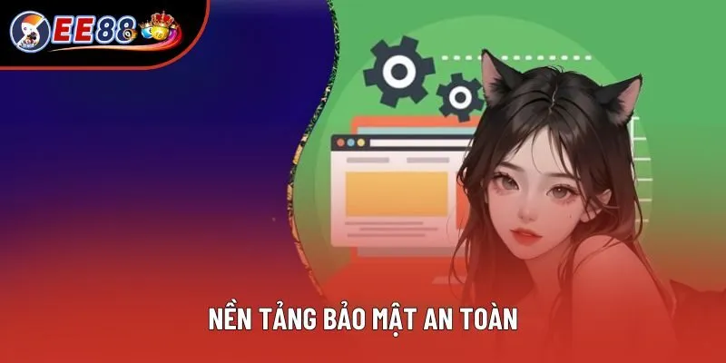 Nền tảng bảo mật an toàn