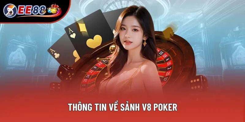 Thông tin về sảnh V8 Poker
