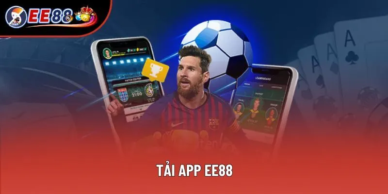 Tải App EE88 - Hướng Dẫn Cách Cài Đặt Trên 2 Hệ Điều Hành