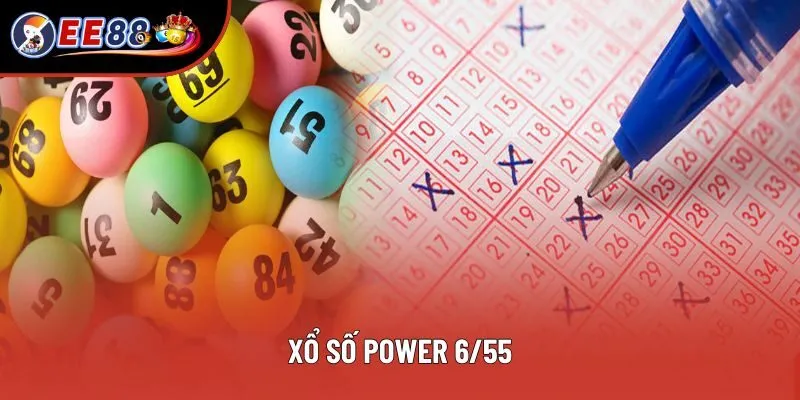 Xổ Số Power 6/55: Cơ Hội Trúng Jackpot 1/28 Triệu Hấp Dẫn