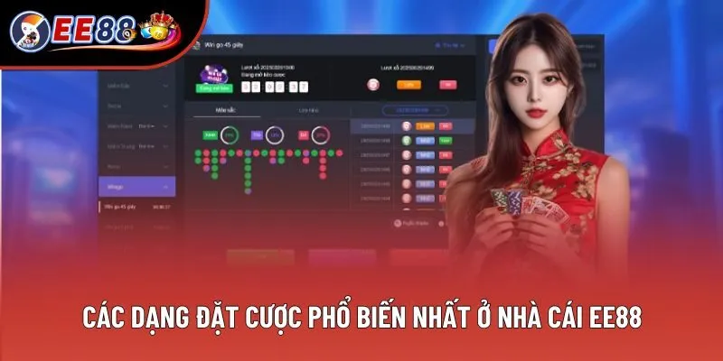 Các dạng đặt cược phổ biến nhất ở nhà cái EE88